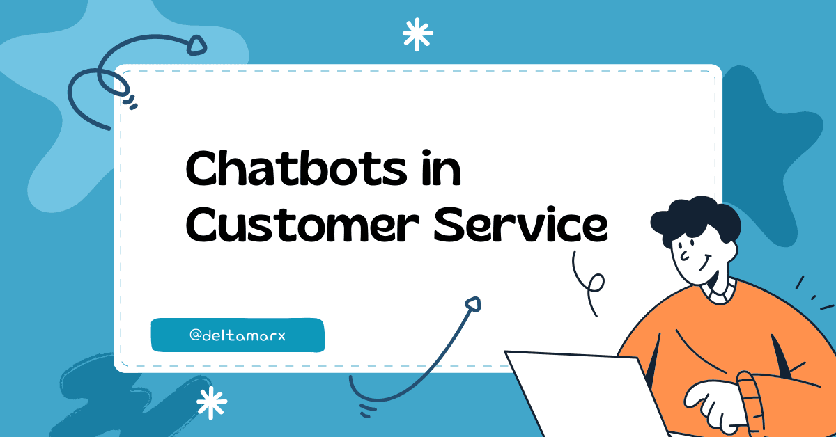 Chatbots in Customer Service
